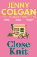 Close Knit : the brilliant new, feel-good love story about the joy of knitting, community and love!-9781399745888