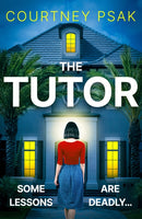 The Tutor : An utterly gripping psychological thriller with a heart stopping twist for 2025-9781399748131