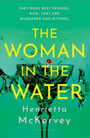 The Woman in the Water : The twisty, atmospheric thriller that dares to answer one of literature's unsolved mysteries-9781399750042