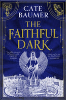 The Faithful Dark : The unforgettable darkly gothic mystery set in a Vatican-inspired city at risk of holy destruction-9781399751155
