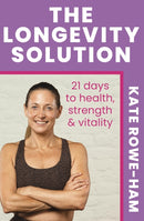 The Longevity Solution : 21 days to health, strength & vitality-9781399751551