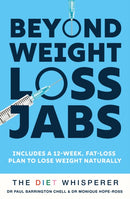 The Diet Whisperer: BEYOND WEIGHT-LOSS JABS : Includes a 12-week, fat-loss plan to lose weight naturally-9781399751780