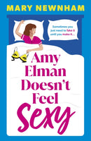 Amy Elman Doesn't Feel Sexy : Meet the next Bridget Jones in this utterly hilarious and laugh-out-loud women's fiction debut novel-9781399751841