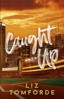 Caught Up : The hottest new must-read enemies-to-lovers sports romance in the Windy City Series, following the TikTok sensation, MILE HIGH-9781399751940