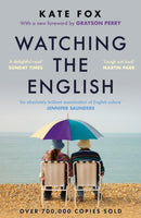 Watching the English : The Hidden Rules of English Behaviour-9781399753074