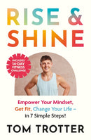 Rise & Shine : Empower Your Mindset, Get Fit, Change Your Life.-9781399753135