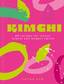 Kimchi : 80 recipes for classic kimchi and modern twists-9781399755283