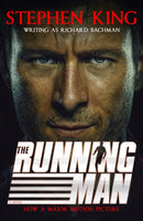The Running Man : from No. 1 bestseller Stephen King writing as Richard Bachman, and a major film-9781399755672