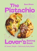 The Pistachio Lover''s Baking Book