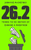 26.2 Things to Do Instead of Running a Marathon : The ultimate funny gift for marathon-running friends and family-9781399756914