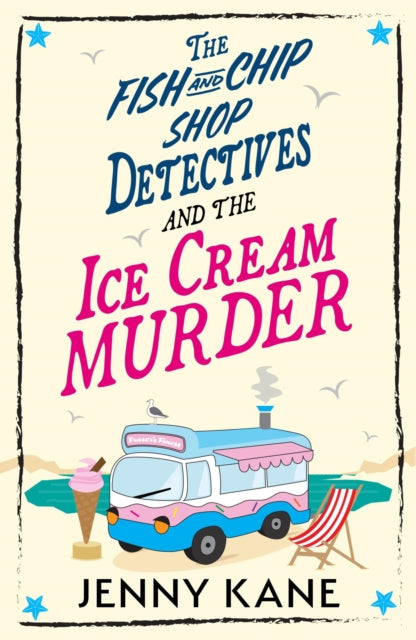 The Fish and Chip Shop Detectives and the Ice Cream Murder