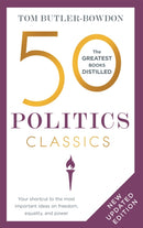50 Politics Classics : Your shortcut to the most important ideas on freedom, equality, and power-9781399800983