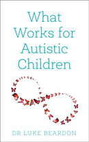 What Works for Autistic Children-9781399801683