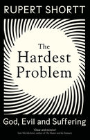 The Hardest Problem : God, Evil and Suffering-9781399802710