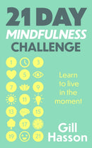 21 Day Mindfulness Challenge : Learn to live in the moment-9781399803014