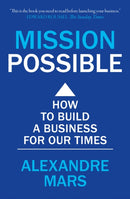 Mission Possible : How to build a business for our times-9781399804011