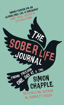 The Sober Life Journal : Finding Freedom One Day At A Time-9781399804295