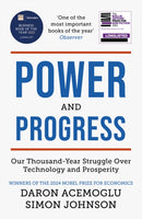 Power and Progress : Our Thousand-Year Struggle Over Technology and Prosperity | Winners of the 2024 Nobel Prize for Economics-9781399804479