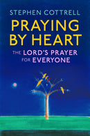 Praying by Heart: The Lord's Prayer for Everyone-9781399805322