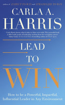 Lead to Win : How to be a Powerful, Impactful, Influential Leader in Any Environment-9781399805452