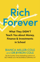 Rich Forever : What They Didn't Teach You about Money, Finance and Investments in School-9781399809214