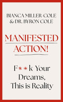 Manifested Action : F*ck Your Dreams, This is Reality!-9781399809238