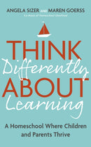 Think Differently About Learning : A Homeschool Where Children and Parents Thrive-9781399809269