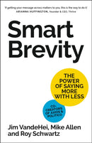 Smart Brevity : The Power of Saying More with Less-9781399809641