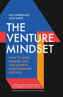 The Venture Mindset : How to Make Smarter Bets and Achieve Extraordinary Growth-9781399809979