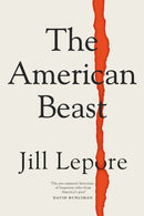 The American Beast : Essays, 2012-2022-9781399810197