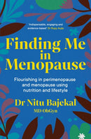 Finding Me in Menopause : Flourishing in Perimenopause and Menopause using Nutrition and Lifestyle-9781399810227