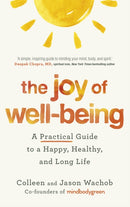 The Joy of Well-Being : A Practical Guide to a Happy, Healthy, and Long Life-9781399811279