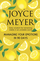 Managing Your Emotions in 90 days : Daily Wisdom for Remaining Stable in an Unstable World-9781399811477