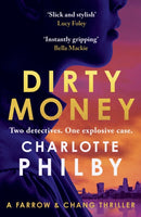 Dirty Money : 'Instantly gripping and great fun from beginning to end' Bella Mackie-9781399812092