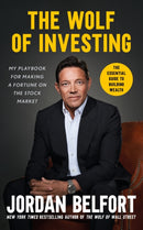 The Wolf of Investing : My Playbook for Making a Fortune on the Stock Market - the essential guide to building wealth from the Wolf of Wall Street-9781399813525