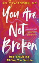 You Are Not Broken : Stop "Should-ing" All Over Your Sex Life-9781399813600