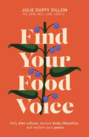 Find Your Food Voice : Defy diet culture, declare body liberation, and reclaim your peace-9781399813655