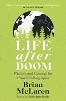 Life After Doom : Wisdom and Courage for a World Falling Apart-9781399814171