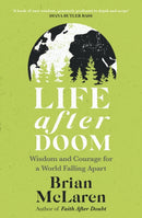 Life After Doom : Wisdom and Courage for a World Falling Apart-9781399814188