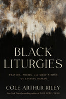 Black Liturgies : Prayers, poems and meditations for staying human-9781399814997