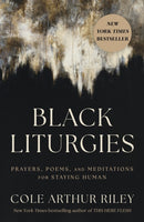 Black Liturgies : Prayers, poems and meditations for staying human-9781399815000