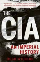 The CIA : An Imperial History-9781399816861