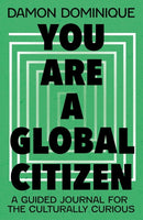 You Are A Global Citizen : A Guided Journal for the Culturally Curious-9781399818087