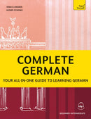 Complete German : Your all-in-one guide to learning German (Beginner-Intermediate)-9781399818650