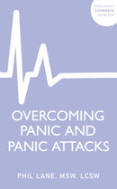 Overcoming Panic and Panic Attacks : Adaptive Skills to Release Panic's Grip on Your Life-9781399819817