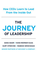 The Journey of Leadership : How CEOs Learn to Lead from the Inside Out-9781399821407