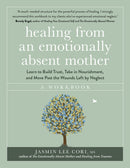Healing From an Emotionally Absent Mother