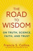 The Road to Wisdom : On Truth, Science, Faith and Trust-9781399822312