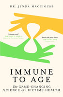Immune to Age : The game-changing science of lifetime health-9781399822558