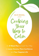 Cooking Your Way to Calm : Get Out of Your Own Head and Get into the Kitchen-9781399822664